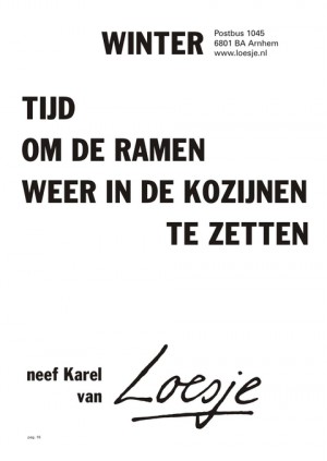 Winter tijd om de ramen weer in de kozijnen te zetten – neef Karel van