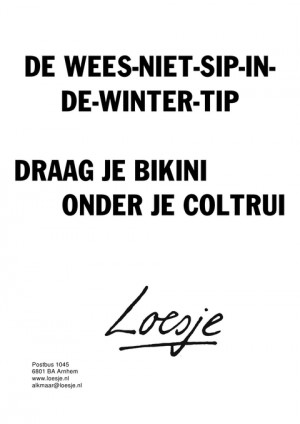 de wees-niet-sip-in-de-winter-tip draag je bikini onder je coltrui