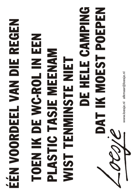 Een voordeel van die regen toen ik de wc-rol in een plastic tasje meenam wist tenminste niet de hele camping dat ik moest poepen