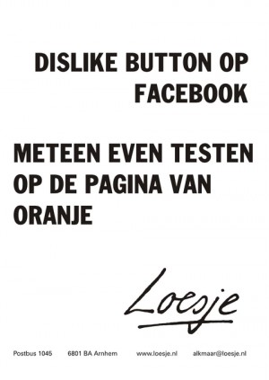 Dislike button op facebook meteen even testen op de pagina van oranje