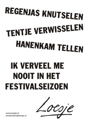 Regenjas knutselen, tentje verwisselen, hanenkam tellen, ik verveel me nooit in het festivalseizoen