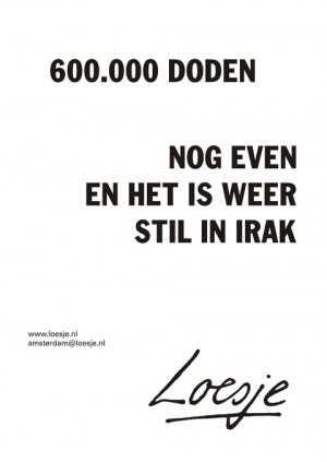 600.000 doden, nog even en het is weer stil in Irak