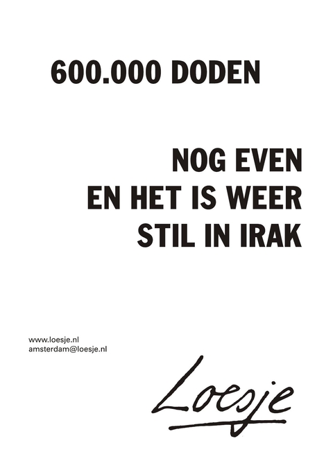 600.000 doden, nog even en het is weer stil in Irak