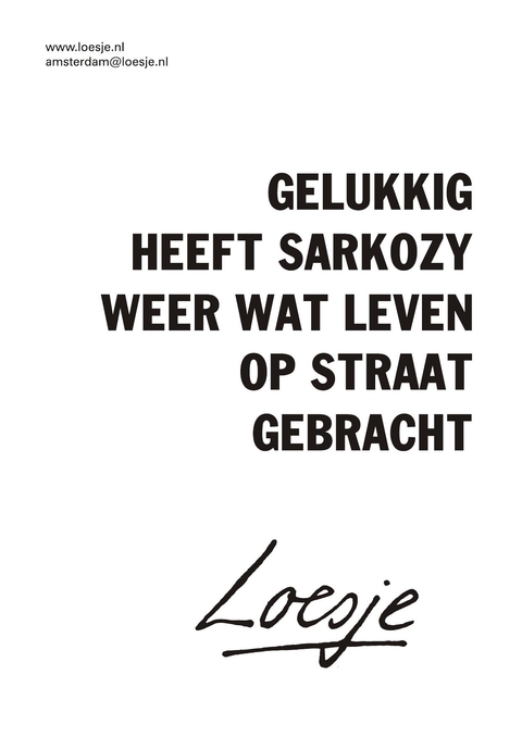 Gelukkig heeft Sarkozy weer wat leven op straat gebracht