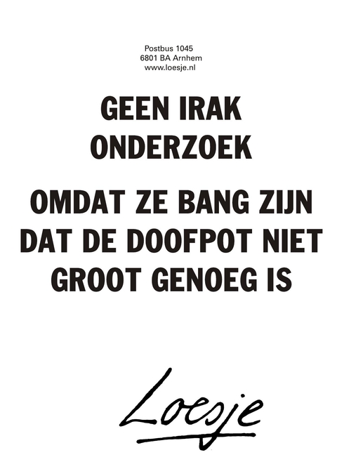Geen irak onderzoek omdat ze bang zijn dat de doofpot niet groot genoeg is