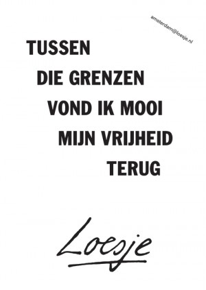 Tussen die grenzen vond ik mooi mijn vrijheid terug