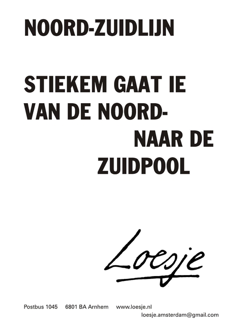 Noord-zuidlijn stiekem gaat ie van de Noord- naar de zuidpool