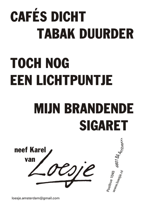 cafes dicht tabak duurder toch nog een lichtpuntje mijn brandende sigaret neef Karel van