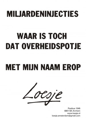 Miljardeninjecties waar is toch dat overheidspotje met mijn naam erop