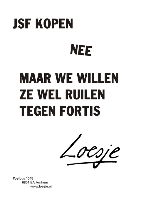 jsf kopen nee maar we willen ze wel ruilen tegen fortis
