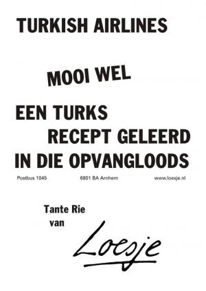 Turkish airlines mooi wel een turks recept geleerd in die opvangloods Tante Rie van