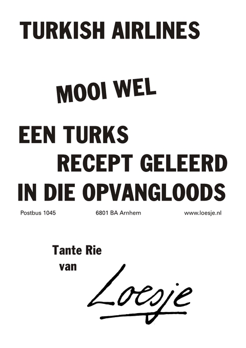 Turkish airlines mooi wel een turks recept geleerd in die opvangloods Tante Rie van