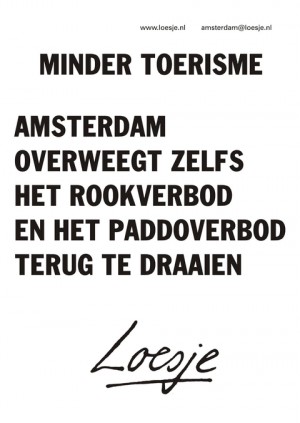 Minder toerisme amsterdam overweegt zelf het rookverbod en het paddoverbod terug te draaien