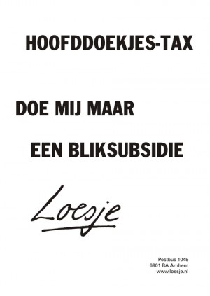 Hoofddoekjes-tax doe mij maar een bliksubsidie
