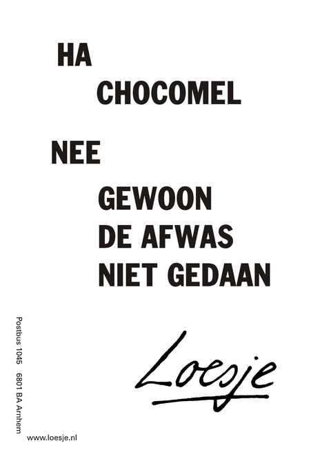 ha chocomel nee gewoon de afwas niet gedaan
