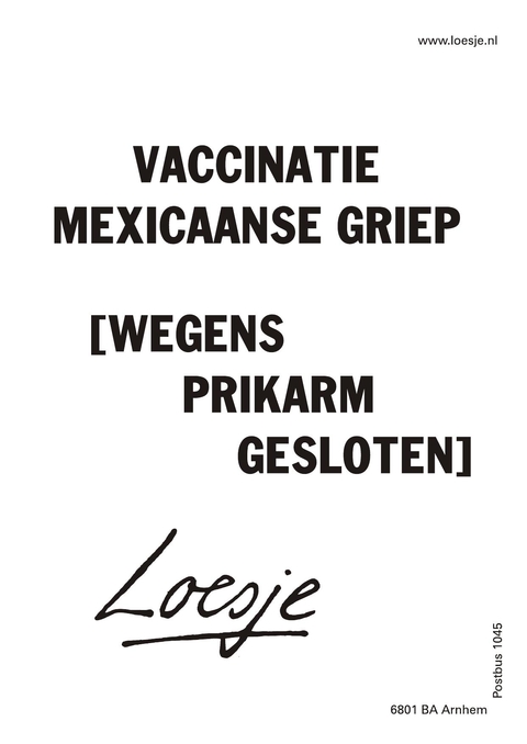 vaccinatie mexicaanse griep [wegens prikarm gesloten]