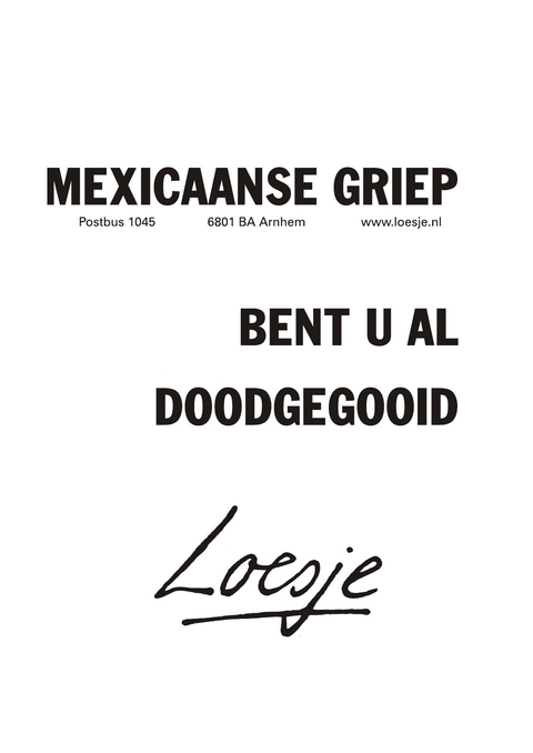mexicaanse griep bent u al doodgegooid