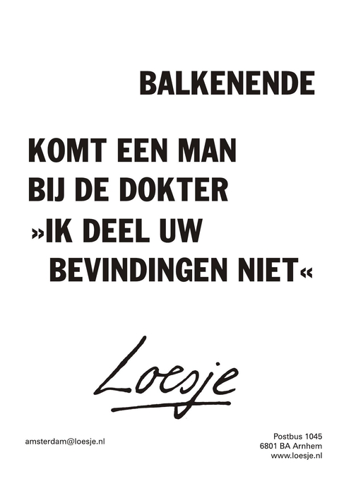 balkenende komt een man bij de dokter ‘ik deel uw bevindingen niet’