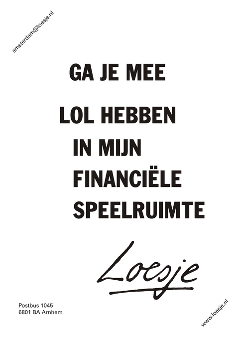 ga je mee lol hebben in mijn financi