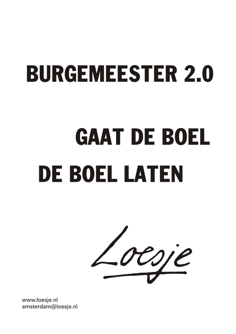 Burgemeester 2.0 gaat de boel de boel laten