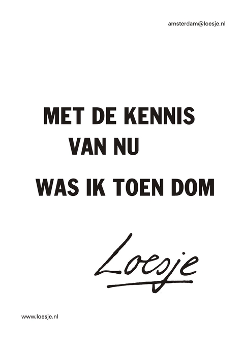 met de kennis van mij was ik toen doem