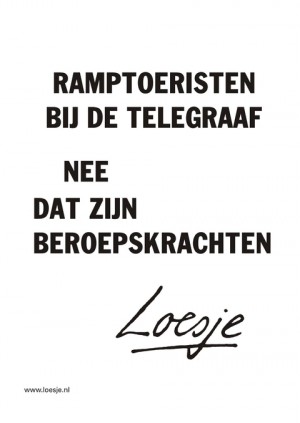 Ramptoeristen bij de telegraaf nee dat zijn beroepskrachten