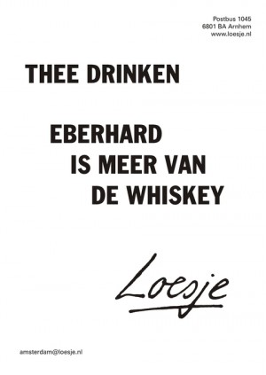 thee drinken eberhard is meer van de whiskey