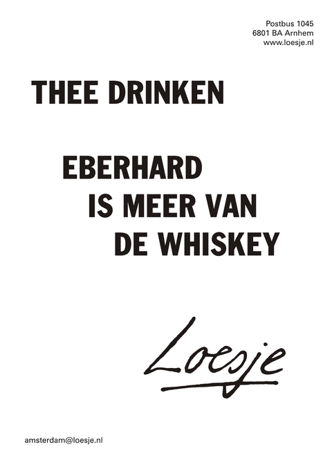 thee drinken eberhard is meer van de whiskey