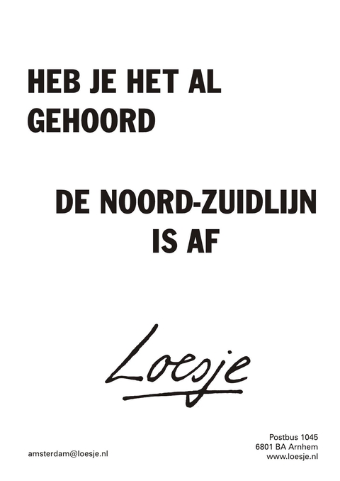 heb je het al gehoord de noord-zuidlijn is af
