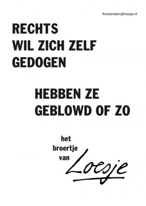 Rechts wil zich zelf gedogen hebben ze geblowd of zo het broertje van