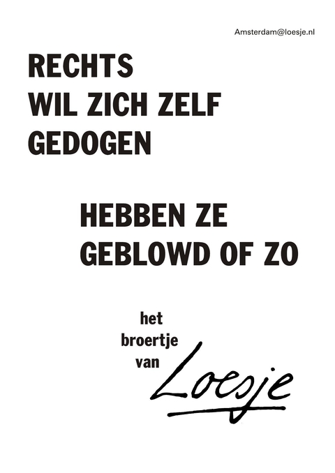 Rechts wil zich zelf gedogen hebben ze geblowd of zo het broertje van