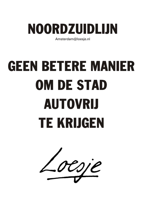Noordzuidlijn geen betere manier om de stad autovrij te krijgen