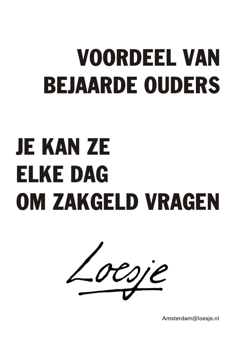 voordeel van bejaarde ouders je kan ze elke dag om zakgeld vragen