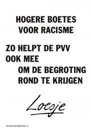 hogere boetes voor racisme zo helpt de pvv ook mee om de begroting rond te krijgen