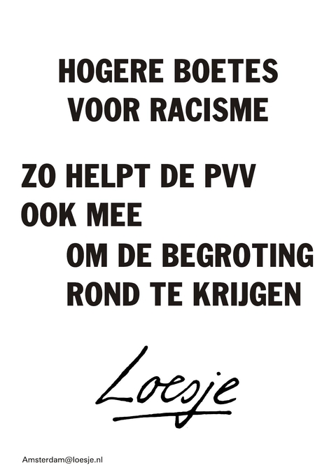 hogere boetes voor racisme zo helpt de pvv ook mee om de begroting rond te krijgen