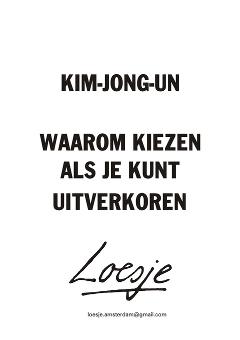 king-jong-un waarom kiezen als je kunt uitverkoren