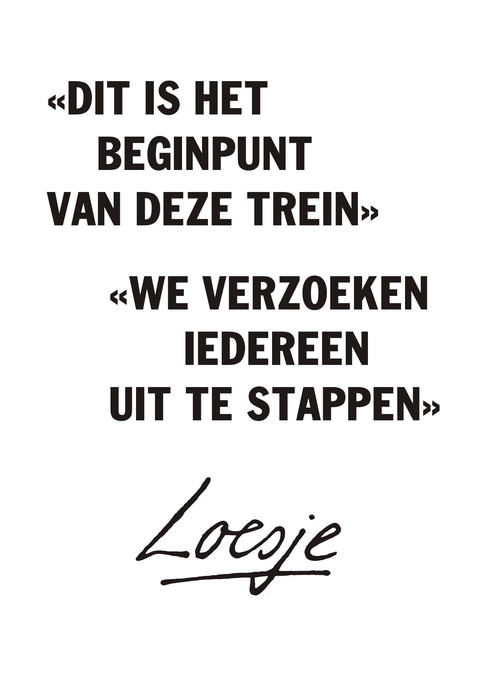 dit is het beginpunt van de trein  we verzoeken iedereen uit te stappen