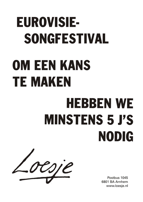 eurovisiesongfestival om een kans te maken hebben we minstens 5j’s nodig