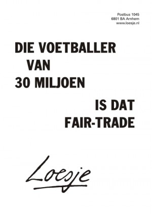die voetballer van 30 miljoen is dat fair-trade