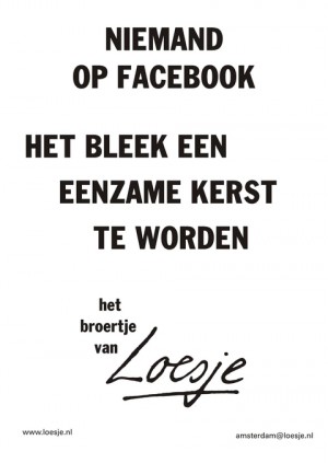 niemand op facebook het bleek een eenzame kerst te worden