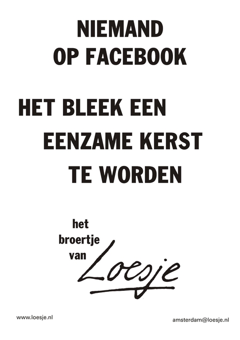 niemand op facebook het bleek een eenzame kerst te worden