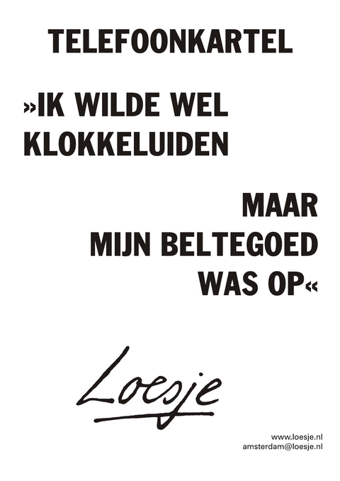 telefoonkartel ‘ik wilde wel klokkelijden maar mijn beltegoed was op’