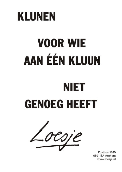 Klunen voor wie aan een kluun niet genoeg heeft