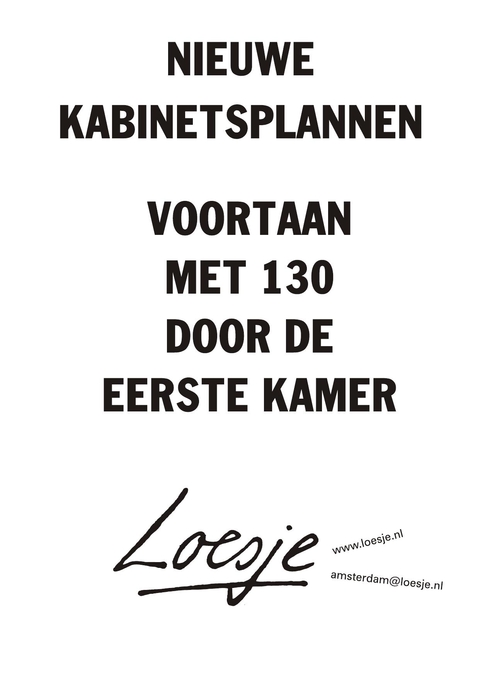 Nieuwe kabinetsplannen voortaan met 130 door de eerste kamer