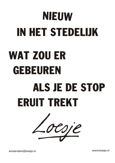 Nieuw in het stedelijk wat zou er gebeuren als je de stop eruit trekt