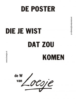De poster die je wist dat zou komen de W van