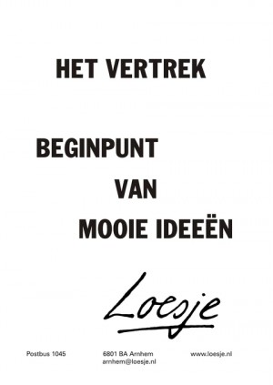 het vertrek begintpunt van mooie ideeen