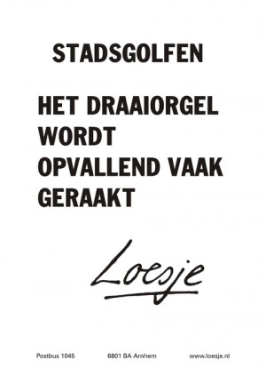stadsgolfen het draaiorgel wordt opvallend vaak geraakt
