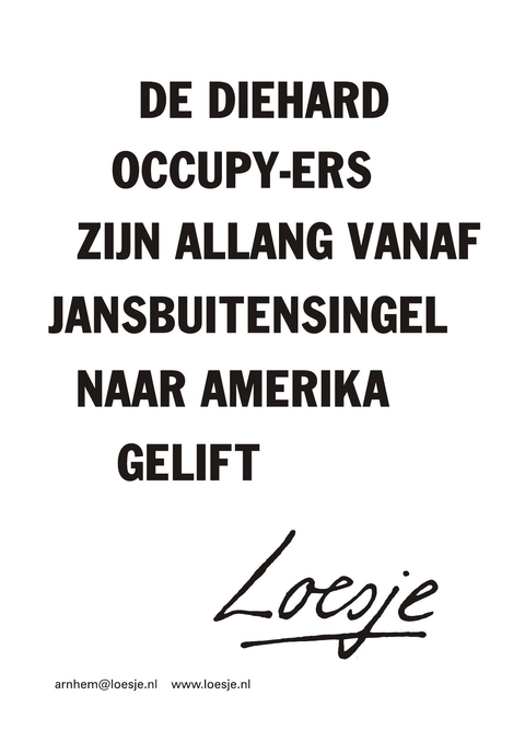 Die diehard occupy-ers zijn allang vanaf jansbuitensingel naar amerika gelift