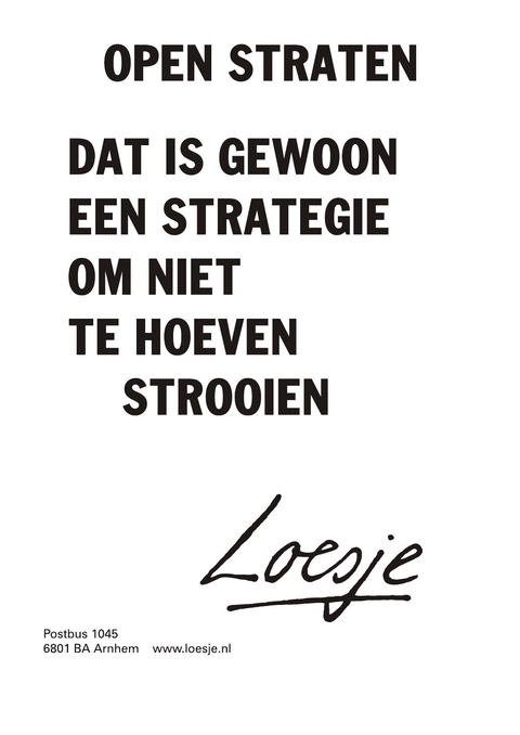 Open straten dat is gewoon een strategie om niet te hoeven strooien